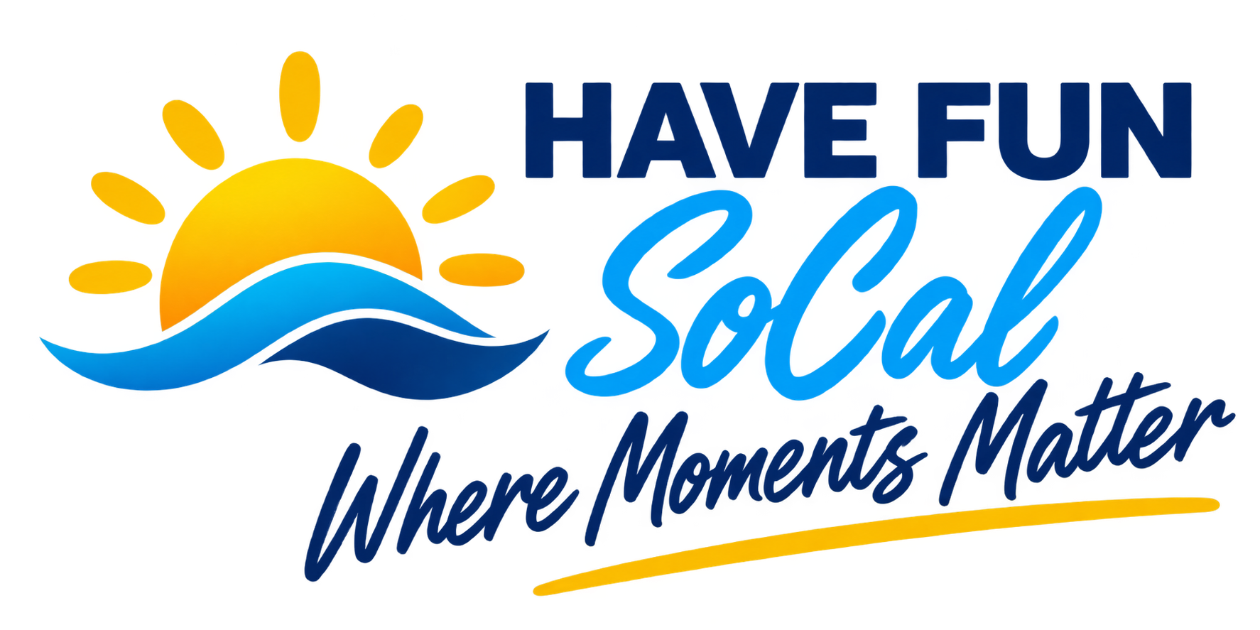 Have Fun SoCal — Where Moments Matter